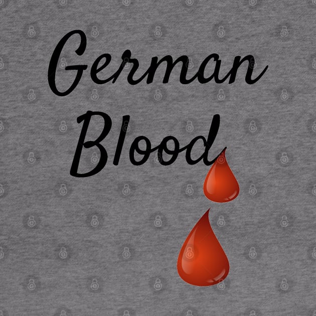 German Blood, Germany, Patriotism by Shirtmeca